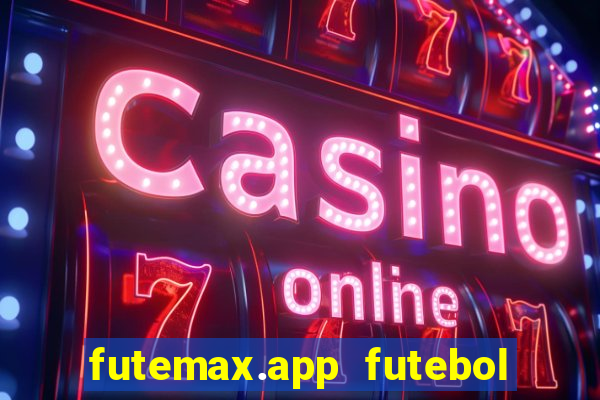 futemax.app futebol ao vivo